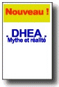 Nouveau ! La DHEA mythe et r�alit�